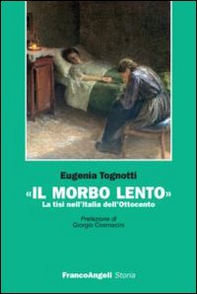 Il morbo lento. La tisi nell'Italia dell'Ottocento - Librerie.coop