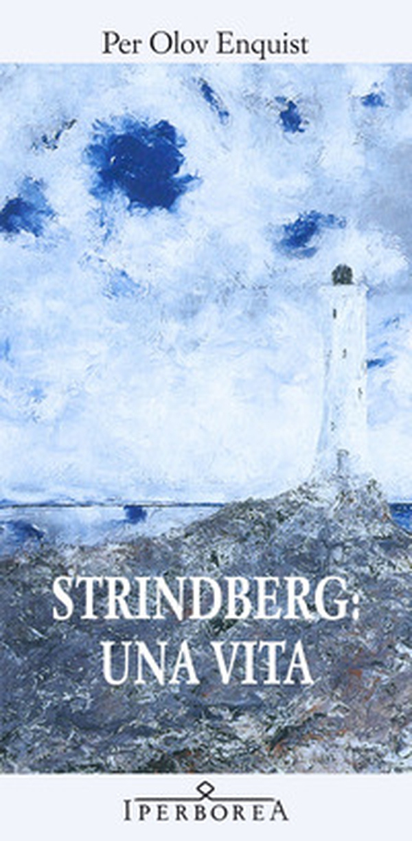 Strindberg: una vita - Librerie.coop Strindberg: una vita - Librerie.coop