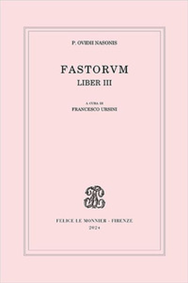 P. Ovidii Nasonis, Fastorum. Liber III - Librerie.coop