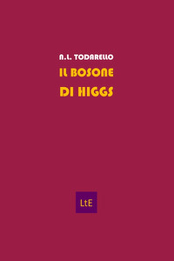 Il bosone di Higgs. Raccontato da un curioso - Librerie.coop Il bosone di Higgs. Raccontato da un curioso - Librerie.coop