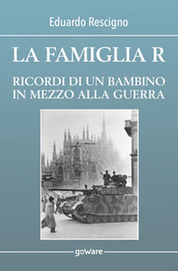 La famiglia R. Ricordi di un bambino in mezzo alla guerra - Librerie.coop La famiglia R. Ricordi di un bambino in mezzo alla guerra - Librerie.coop