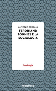 Ferdinand Tönnies e la sociologia. Da Merano, convegno 100 anni da Gemeinschaft und Gesellschaft sino ad oggi - Librerie.coop