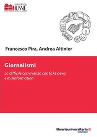 Giornalismi. La difficile convivenza con fake news e misinformation - Librerie.coop