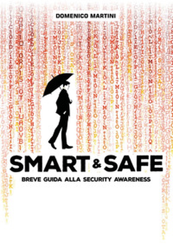 Smart & Safe. Breve guida alla security awareness - Librerie.coop Smart & Safe. Breve guida alla security awareness - Librerie.coop