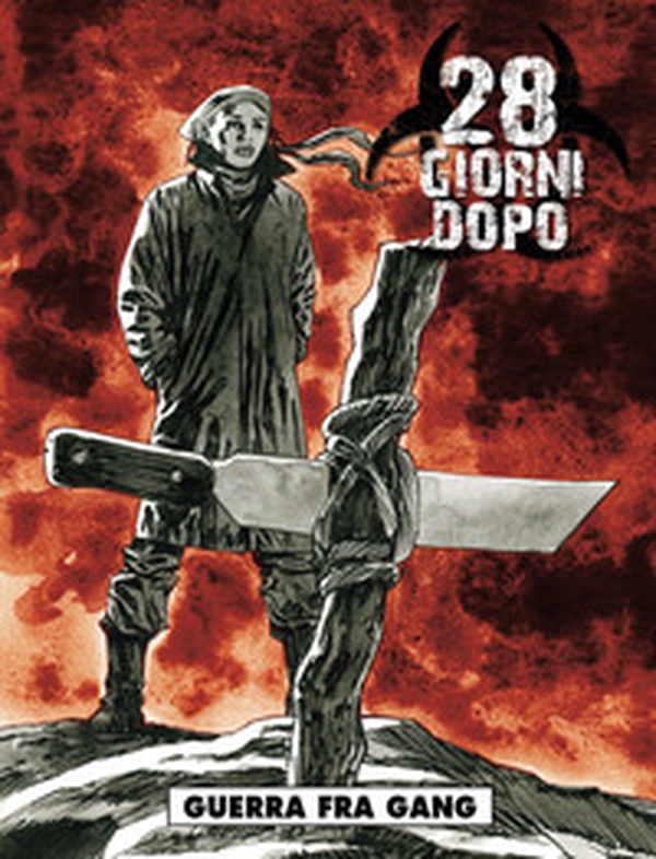 Guerra fra gang. 28 giorni dopo - Vol. 4 - Librerie.coop Guerra fra gang. 28 giorni dopo - Vol. 4 - Librerie.coop