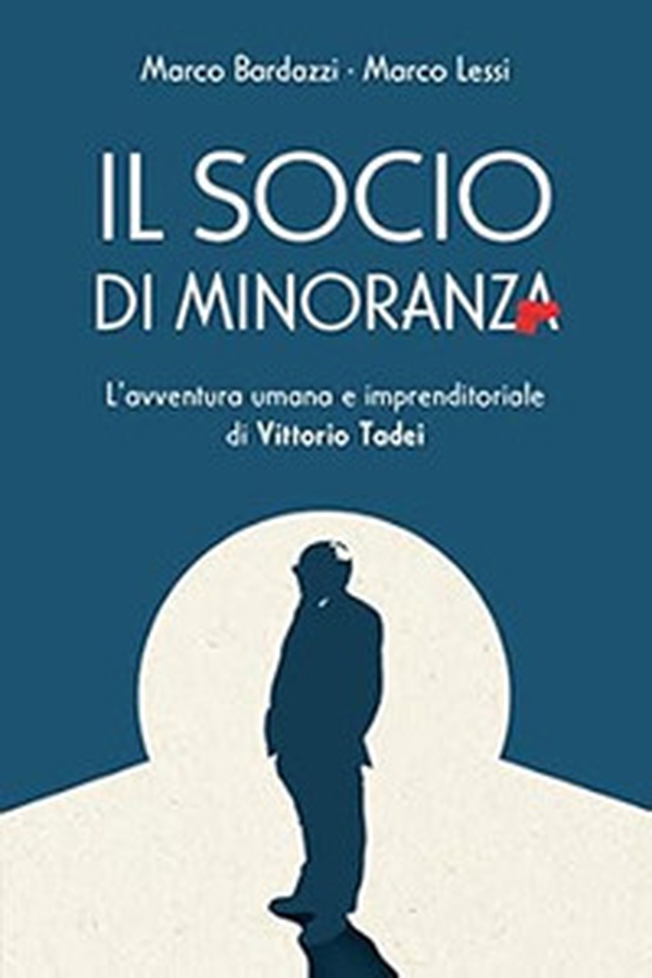 The minority shareholder. The human and entrepreneurial adventure of Vittorio Tadei - Librerie.coop