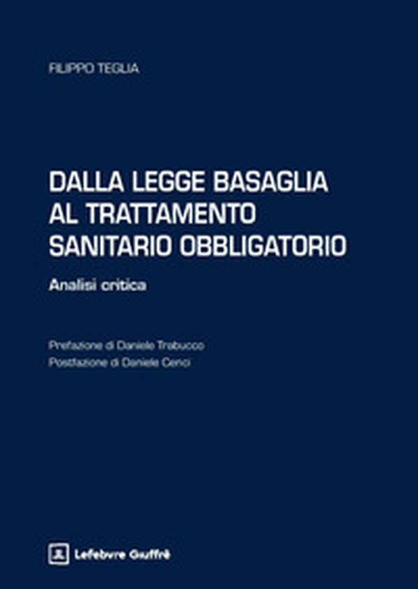 Dalla legge Basaglia al Trattamento Sanitario Obbligatorio - Librerie.coop Dalla legge Basaglia al Trattamento Sanitario Obbligatorio - Librerie.coop