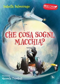 Che cosa sogni Macchia? Macchia il lupacchiotto - Vol. 3 - Librerie.coop Che cosa sogni Macchia? Macchia il lupacchiotto - Vol. 3 - Librerie.coop