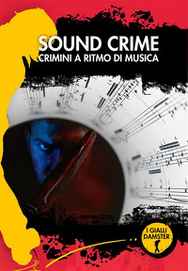 Sound crime. Crimini a ritmo di musica - Librerie.coop Sound crime. Crimini a ritmo di musica - Librerie.coop