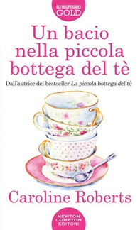 Un bacio nella piccola bottega del tè - Librerie.coop Un bacio nella piccola bottega del tè - Librerie.coop