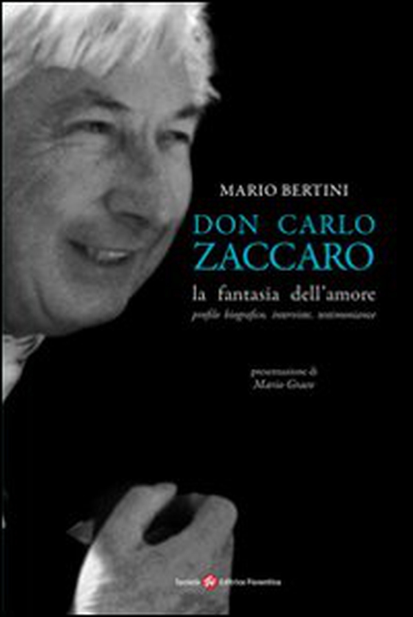 Don Carlo Zaccaro. La fantasia dell'amore - Librerie.coop Don Carlo Zaccaro. La fantasia dell'amore - Librerie.coop