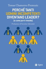 Perché tanti uomini incompetenti diventano leader? (e come porvi rimedio) - Librerie.coop