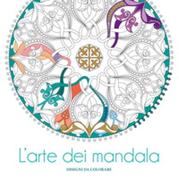L'arte dei mandala. Disegni da colorare - Librerie.coop L'arte dei mandala. Disegni da colorare - Librerie.coop