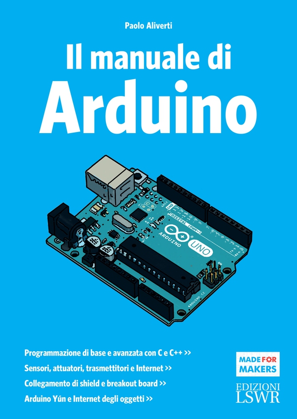 Il manuale di Arduino - Librerie.coop Il manuale di Arduino - Librerie.coop