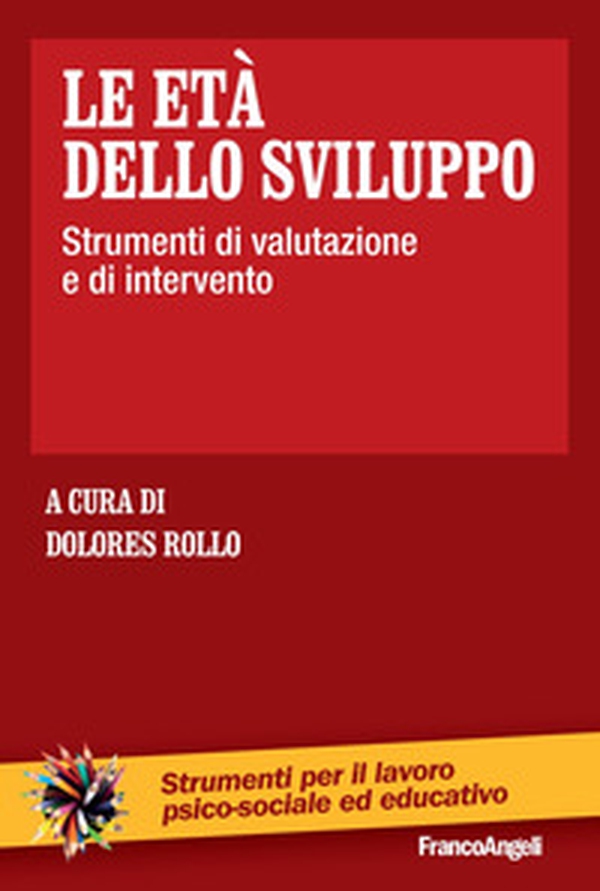 Le età dello sviluppo. Strumenti di valutazione e di intervento - Librerie.coop Le età dello sviluppo. Strumenti di valutazione e di intervento - Librerie.coop