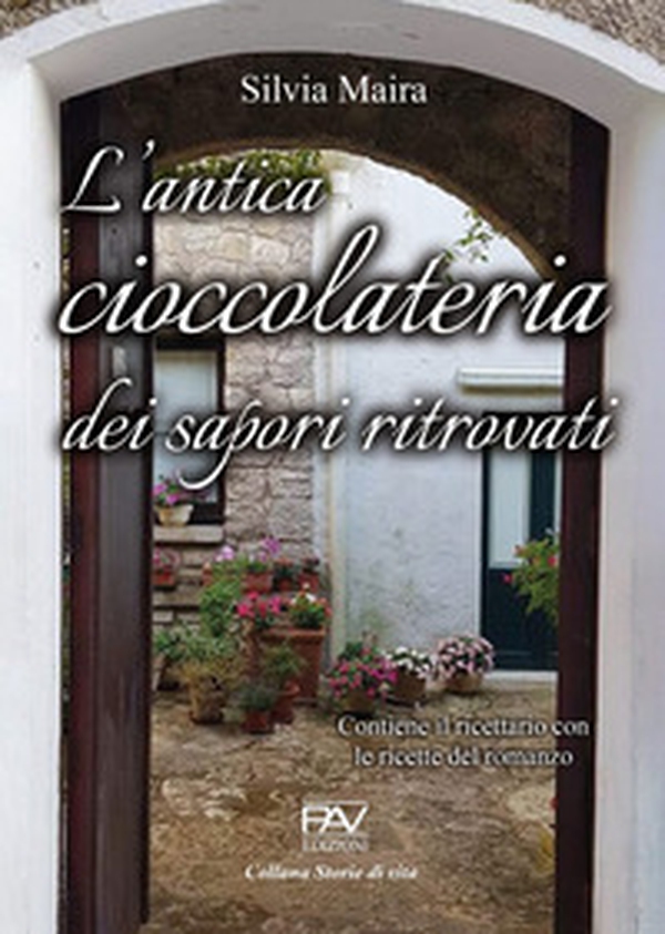 L'antica cioccolateria dei sapori ritrovati - Librerie.coop L'antica cioccolateria dei sapori ritrovati - Librerie.coop