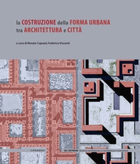 La costruzione della forma urbana tra architettura e città - Librerie.coop La costruzione della forma urbana tra architettura e città - Librerie.coop