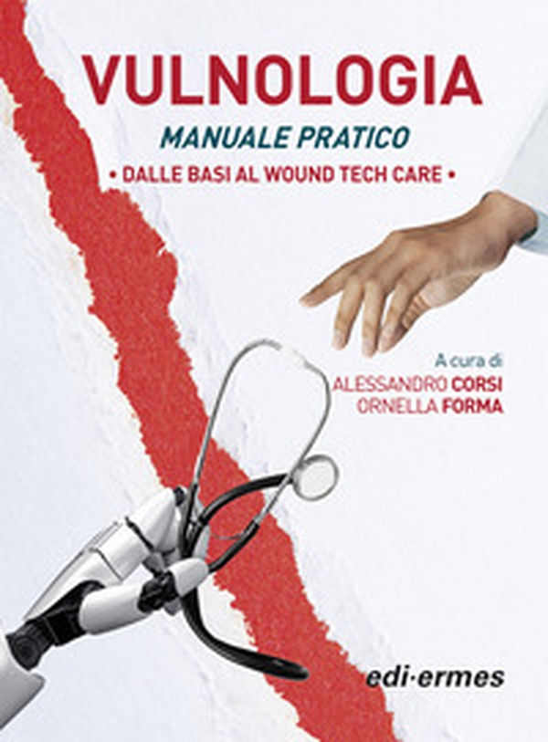 Vulnologia. Manuale pratica. Dalle basi al Wound tech Care - Librerie.coop Vulnologia. Manuale pratica. Dalle basi al Wound tech Care - Librerie.coop