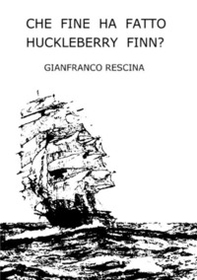 Che fine ha fatto Huckleberry Finn? - Librerie.coop