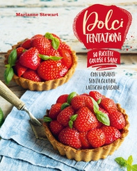 Dolci tentazioni. Con varianti senza glutine, latticini o vegane - Librerie.coop