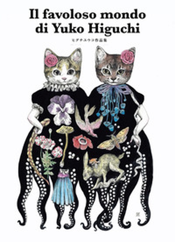 Il favoloso mondo di Yuko Higuchi - Librerie.coop Il favoloso mondo di Yuko Higuchi - Librerie.coop