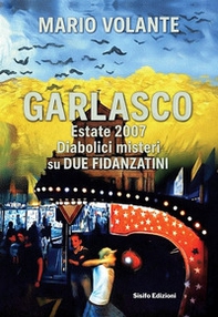 Garlasco estate 2007. Diabolici misteri su due fidanzatini - Librerie.coop