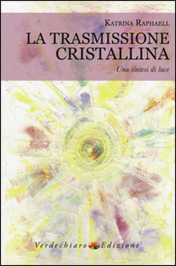 La trasmissione cristallina. Una sintesi di luce - Librerie.coop La trasmissione cristallina. Una sintesi di luce - Librerie.coop