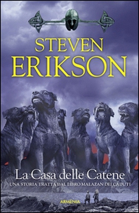 La casa delle catene. Una storia tratta dal libro Malazan dei Caduti - Vol. 4 - Librerie.coop