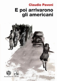 E poi arrivarono gli americani - Librerie.coop E poi arrivarono gli americani - Librerie.coop