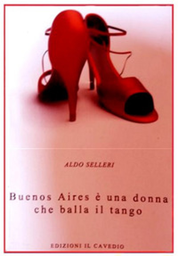 Buenos Aires è una donna che balla il tango - Librerie.coop Buenos Aires è una donna che balla il tango - Librerie.coop