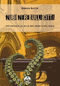 Nubi nere sulla città. Un'amicizia al di là del bene e del male - Librerie.coop