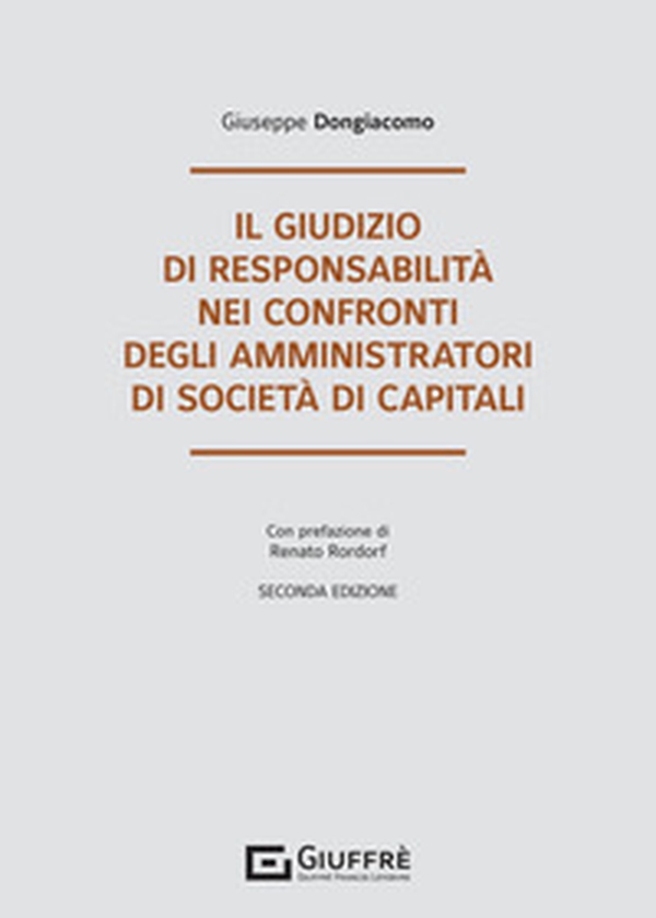 Il giudizio di responsabilità nei confronti degli amministratori di società di capitali - Librerie.coop Il giudizio di responsabilità nei confronti degli amministratori di società di capitali - Librerie.coop