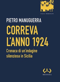 Correva l'anno 1924. Cronaca di un'indagine silenziosa in Sicilia - Librerie.coop