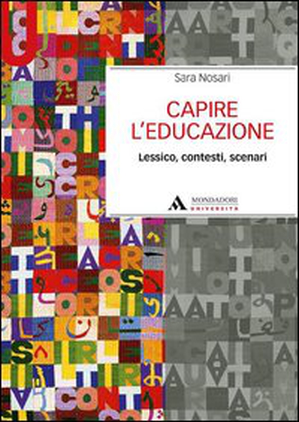 Capire l'educazione. Lessico, contesti, scenari - Librerie.coop Capire l'educazione. Lessico, contesti, scenari - Librerie.coop