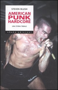 American punk hardcore. Una storia tribale - Librerie.coop