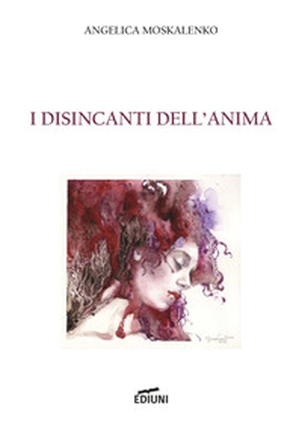 I disincanti dell'anima - Librerie.coop