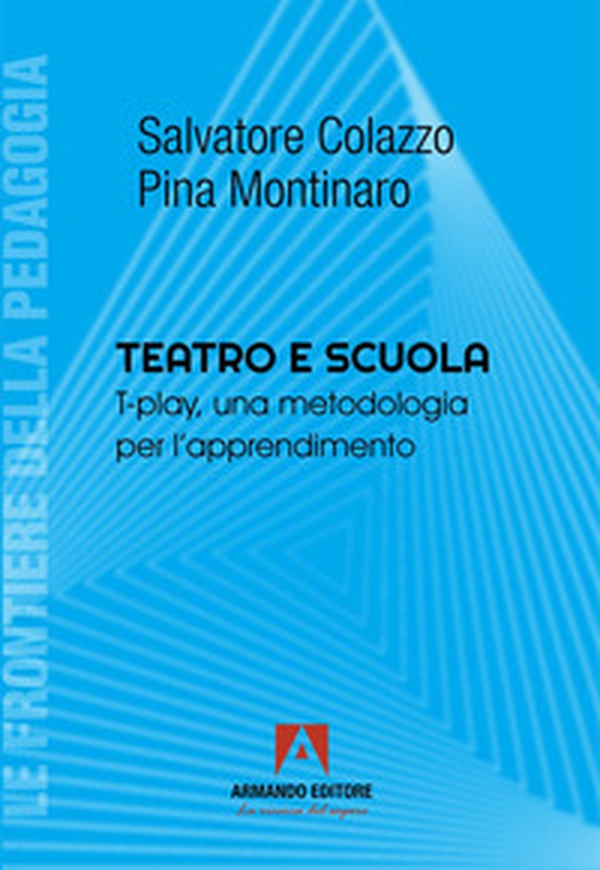 Teatro e scuola. T-play, una metodologia per l'apprendimento - Librerie.coop