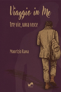 Viaggio in me. Tre vie, una voce - Librerie.coop