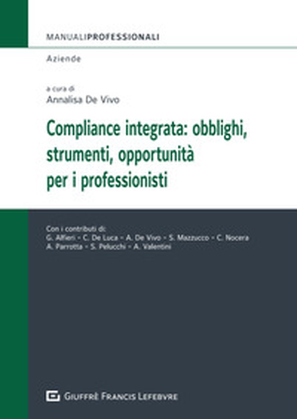 Compliance integrata: obblighi, strumenti, opportunità per i professionisti - Librerie.coop Compliance integrata: obblighi, strumenti, opportunità per i professionisti - Librerie.coop