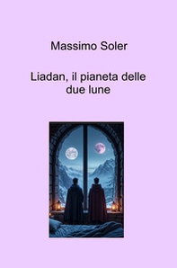 Liadan, il pianeta delle due lune - Librerie.coop