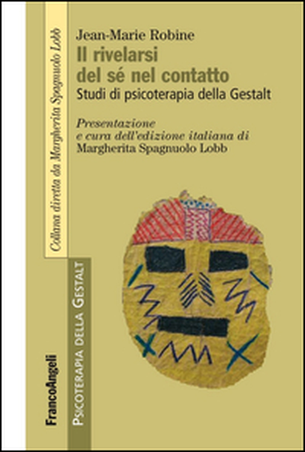 Il rivelarsi del sé nel contatto. Studi di psicoterapia della Gestalt - Librerie.coop Il rivelarsi del sé nel contatto. Studi di psicoterapia della Gestalt - Librerie.coop
