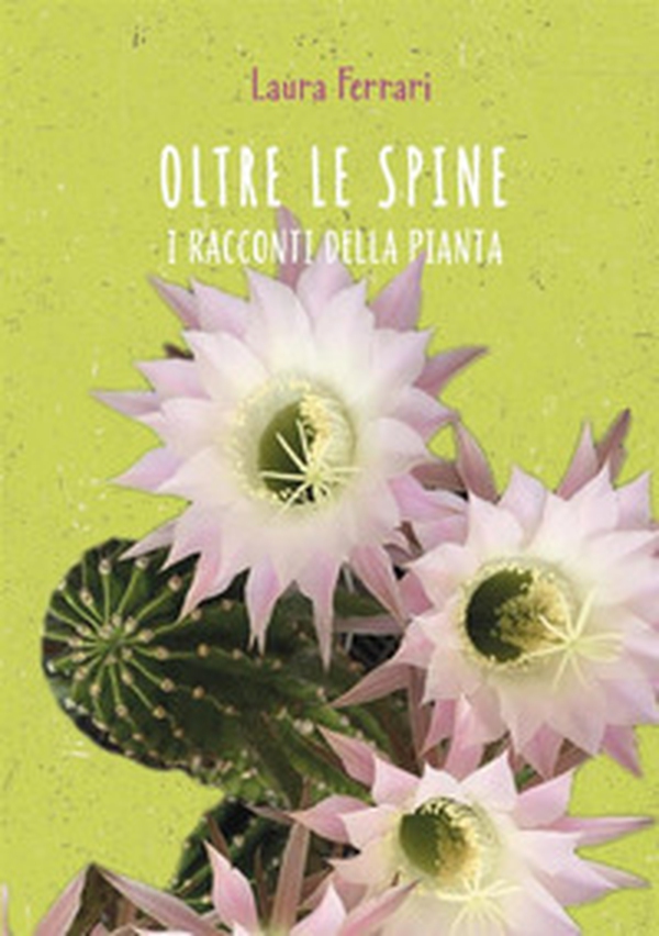 Oltre le spine. I racconti della pianta - Librerie.coop Oltre le spine. I racconti della pianta - Librerie.coop