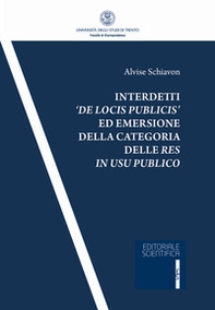 Interdetti «de locis publicis» ed emersione della categoria delle res in usu publico - Librerie.coop