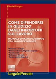 Come difendersi in giudizio dagli infortuni sul lavoro - Librerie.coop