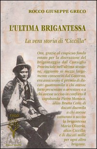 L'ultima brigantessa. La vera storia di «Ciccilla» - Librerie.coop L'ultima brigantessa. La vera storia di «Ciccilla» - Librerie.coop