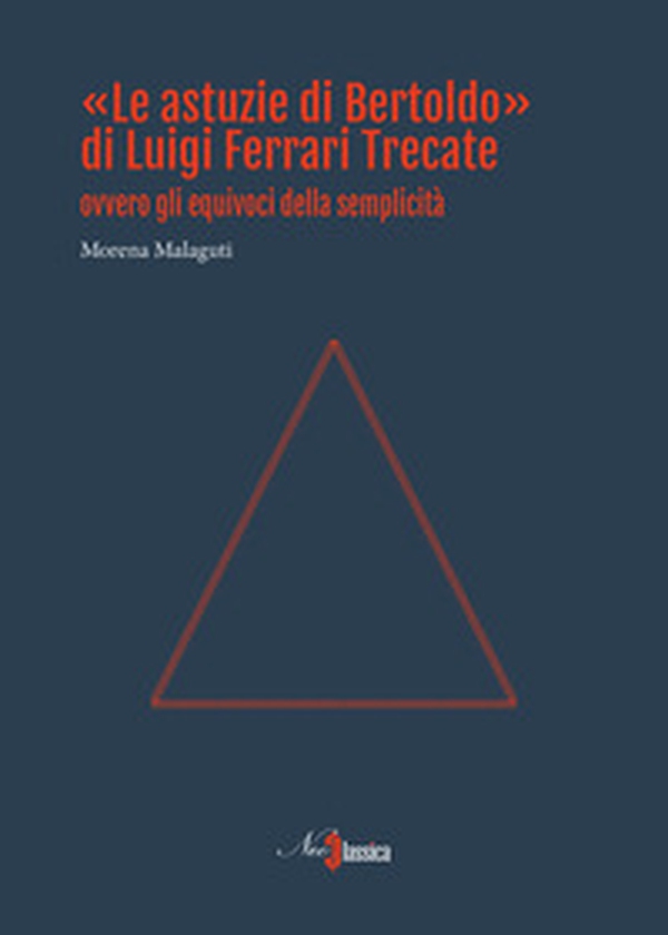 «Le astuzie di Bertoldo» di Luigi Ferrari Trecate ovvero gli equivoci della semplicità - Librerie.coop «Le astuzie di Bertoldo» di Luigi Ferrari Trecate ovvero gli equivoci della semplicità - Librerie.coop