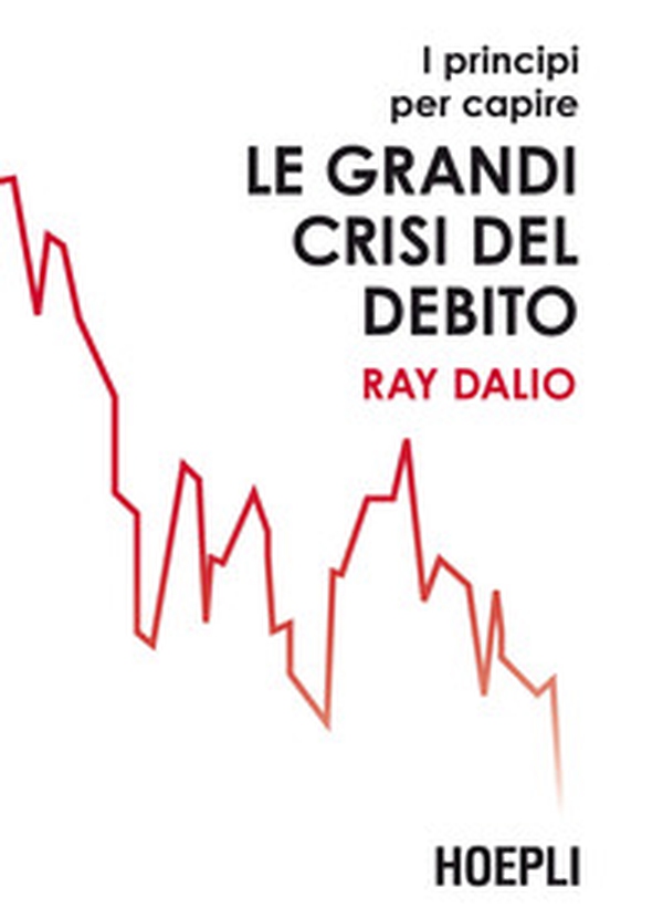 I principi per capire le grandi crisi del debito - Librerie.coop I principi per capire le grandi crisi del debito - Librerie.coop