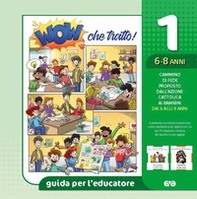 Wow che tratto! Guida per l'educatore - Vol. 1 - Librerie.coop