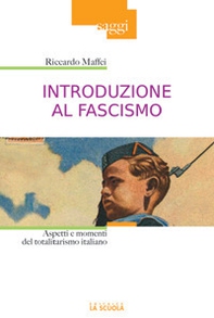 Introduzione al fascismo. Aspetti e momenti del totalitarismo italiano - Librerie.coop