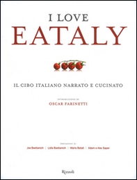 I love Eataly. Il cibo italiano narrato e cucinato - Librerie.coop